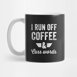 I run off coffee & cuss words Mug